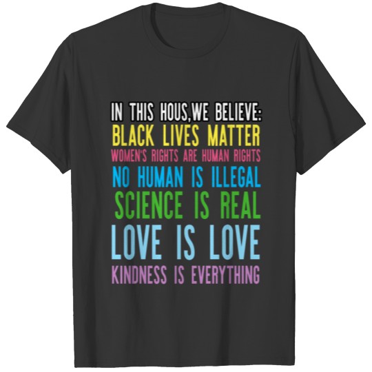 In This House We Believe T-shirt