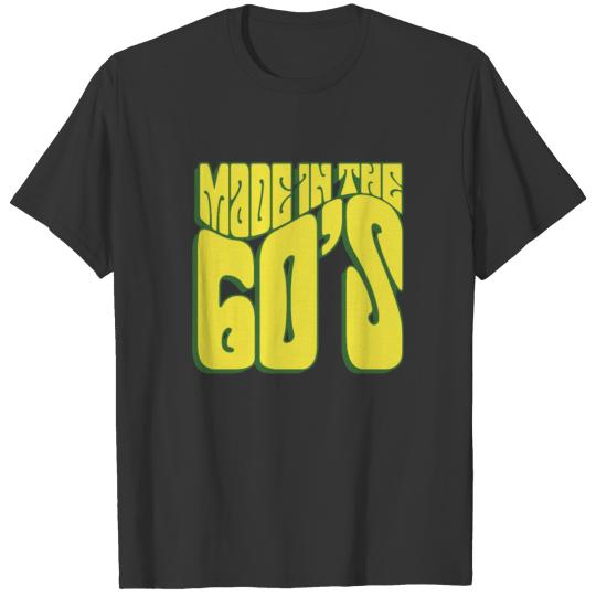 Made In The 60s T Shirts