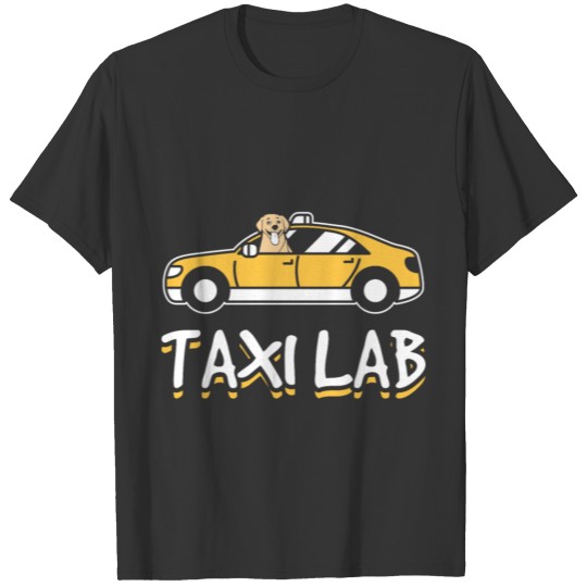 Cool Taxi Driver Design Quote Taxi Lab T Shirts
