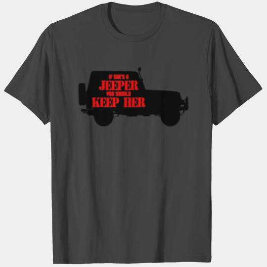 if she is a jeeper you should keep her jeep T Shirts