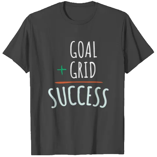 Motivational Quotes Goal + Grid = Success Gift T Shirts