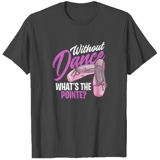 Ballet lace dance En Pointe wordplay T Shirts