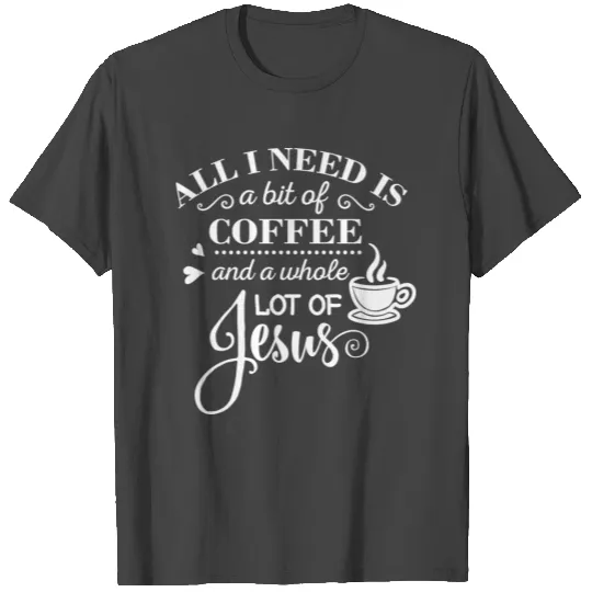 Coffee And Jesus Caffeine Religious Christian T Shirts
