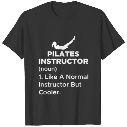 Damen Funny Pilates instructor Definition For A T-shirt