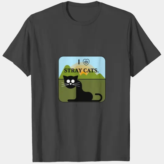 I love stray cats. T Shirts