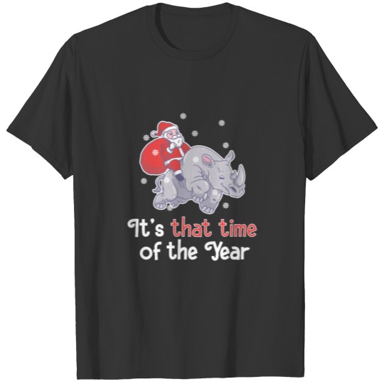 Santa Clause Time Of Year Christmas Animal Rhino T Shirts