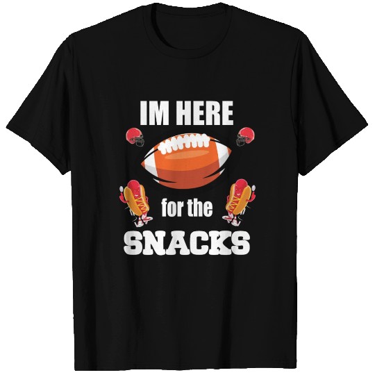 Im here for the Snacks Football T Shirts