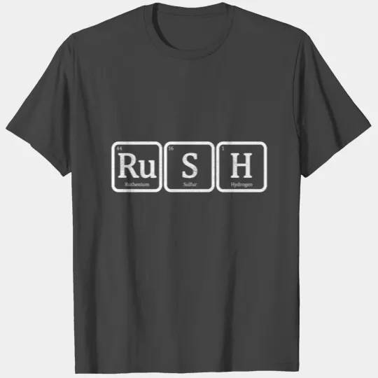 Rush (Ru-S-H) Periodic Table Elements T Shirts