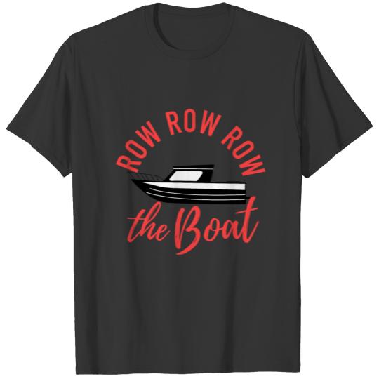 Row The Boat T Shirts