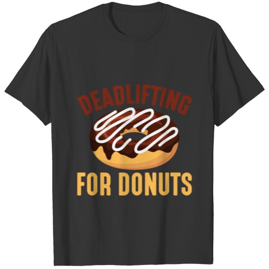 Donut Deadlift Gym Workout Fitness Fast Food Fan T-shirt