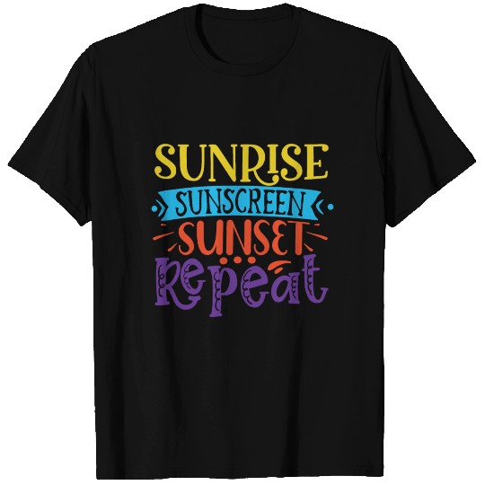 Sunrise Sunscreen Sunset Repeat T Shirts