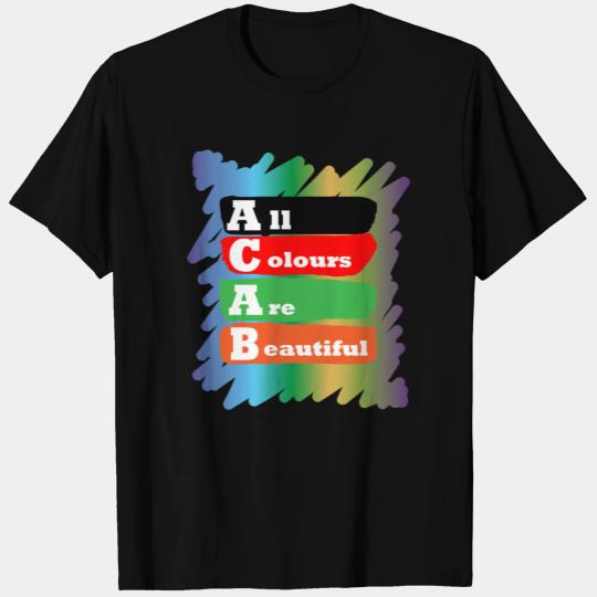 ACAB All colours are beautiful T Shirts
