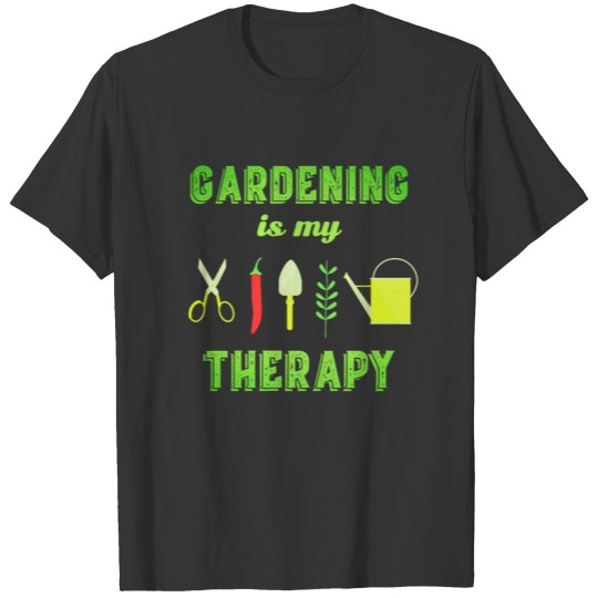 Gardening is my Therapy Garden gardening gardening T-shirt