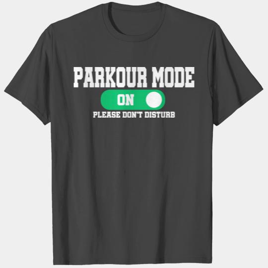 Do not disturb Parkour mode T Shirts