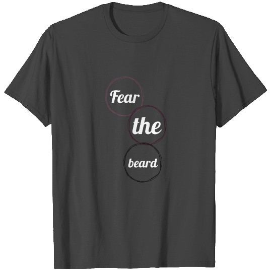 beard - Fear the beard T Shirts