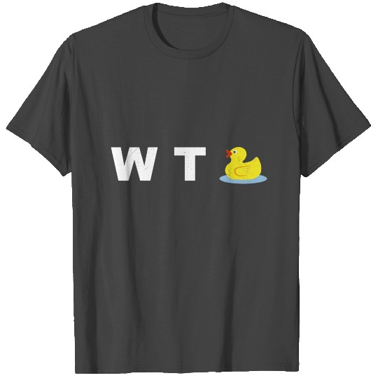 WTF What the Duck Funny Gift Idea Gag T Shirts