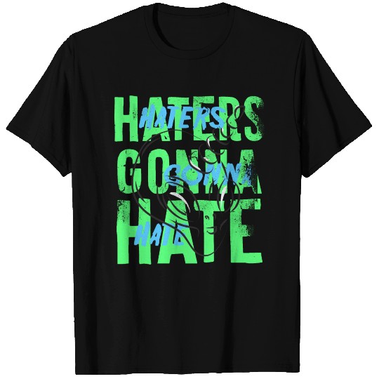 Alien Unicorn. Haters Gonna Hate Funny Quote T Shirts