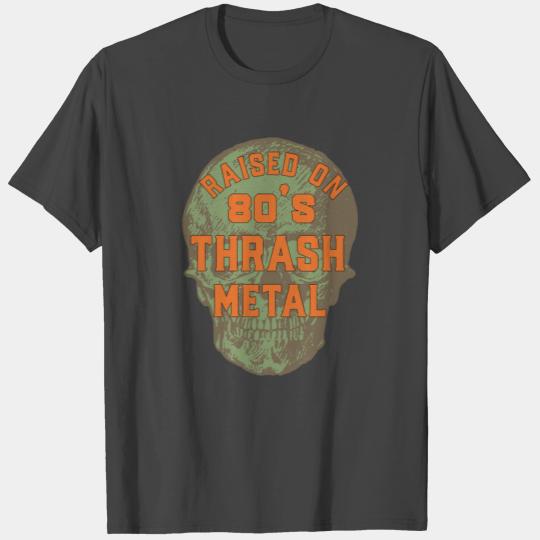 Raised On 80s Thrash Metal Cool Skull T Shirts