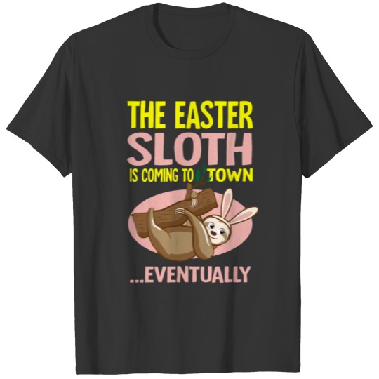 Easter Bunny Sloth Animal Lover Gift T-shirt