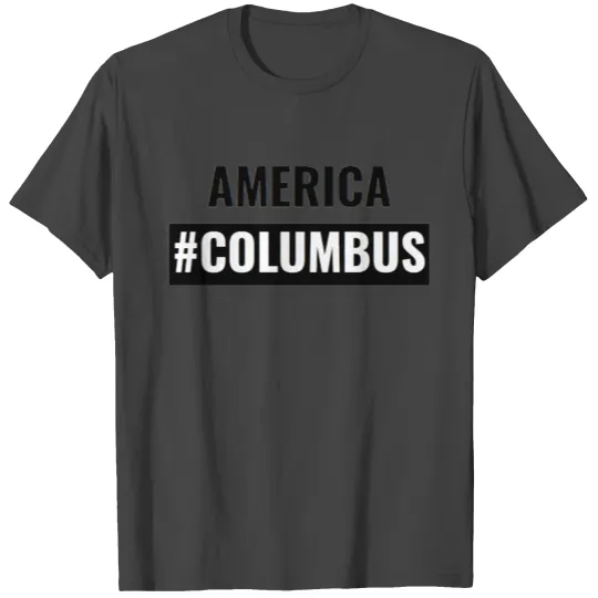 COLUMBUS T Shirts, COLUMBUS DAY, AMERICA #COLUMBUS