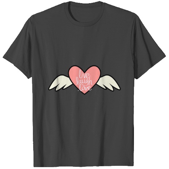 Live Laugh Love Heart With Wings T Shirts