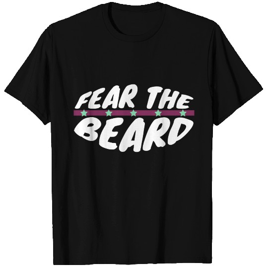 beard - Fear the beard T Shirts