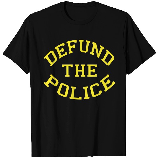 defund the police T Shirts