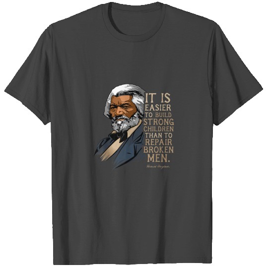 Frederick Douglass Quote Gift for Black History Mo T Shirts