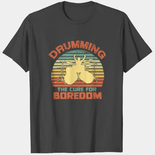 Drumming the cure for Boredom T Shirts