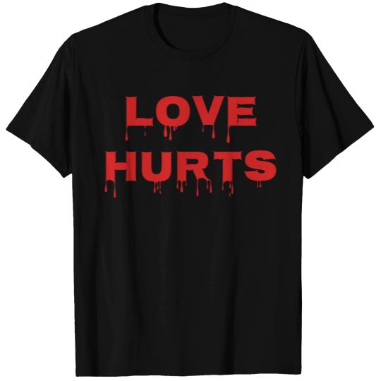 •Love Hurts-Bleeding Heart-Everybody Hurts T Shirts