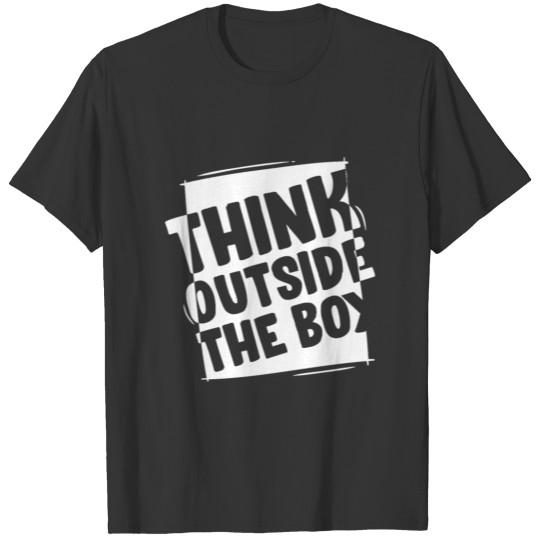 think_outside_the_box T-shirt