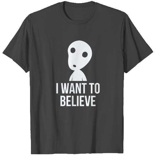 I Want To Believe Funny Cute Aliens T Shirts