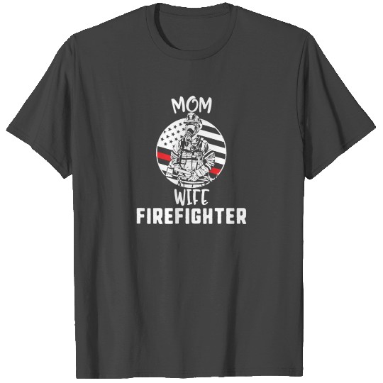 Mom Wife Firefighter Firefighter T Shirts