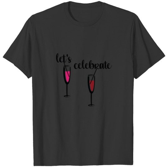 lets celebrate T-shirt