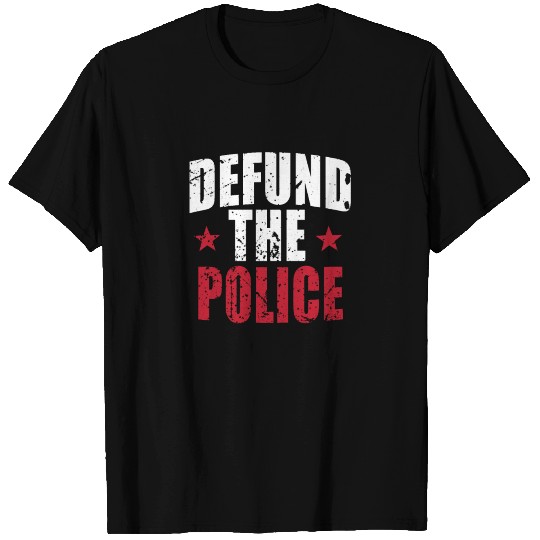Defund The Police T Shirts