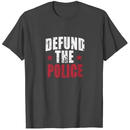 Defund The Police T Shirts