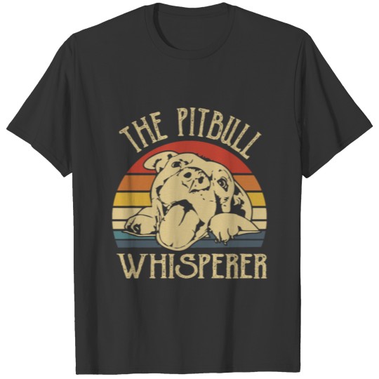 The Pitbull Whisperer Retro Gift For Dog Lover T-shirt