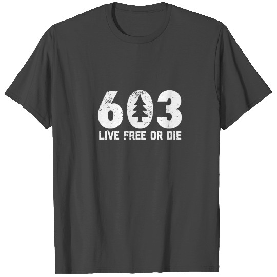 Live Free or Die 603 tree New Hampshire T Shirts