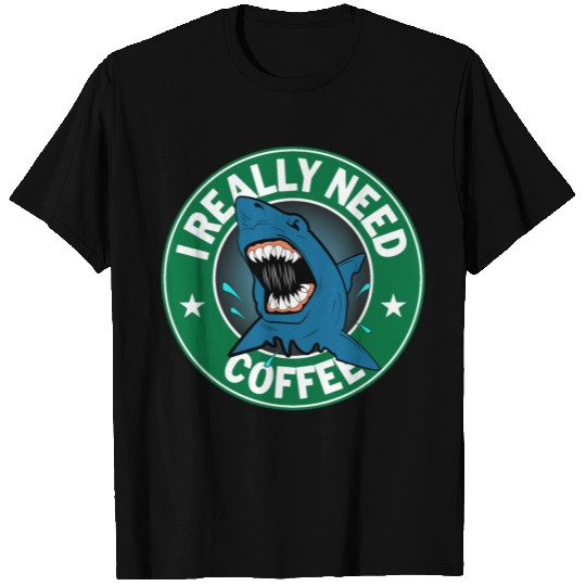 I Really Need Coffee Starbucks T Shirts