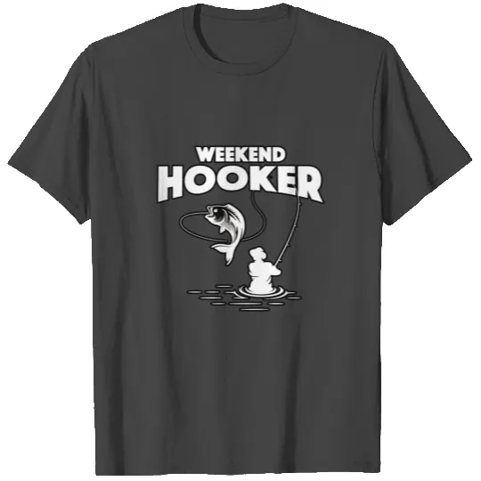 Weekend hooker T Shirts
