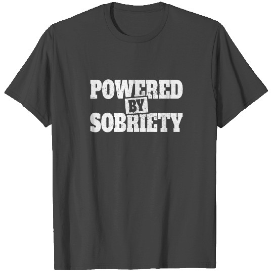 Powered By Sobriety Living Sober AA NA Teetotaler T Shirts