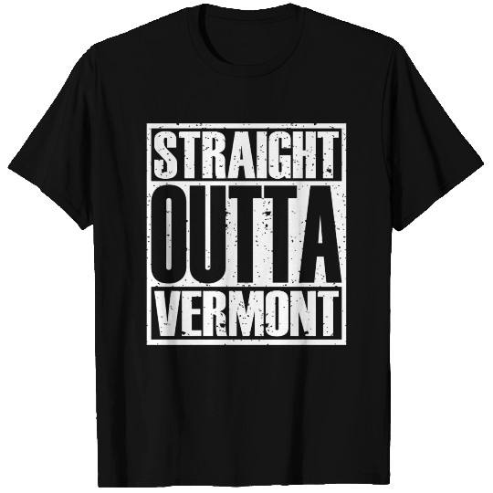 Straight Outta Vermont T Shirts