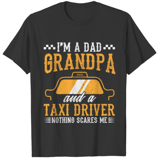 Perfect Taxi Driver Design Quote Grandpa And Taxi T Shirts
