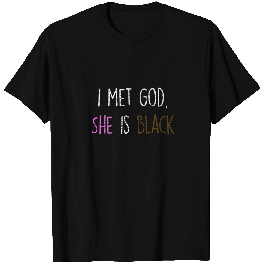 i met god, she is black Black Lives Matter T Shirts