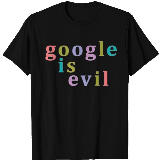 Google Is Evil Nbr 01 T Shirts