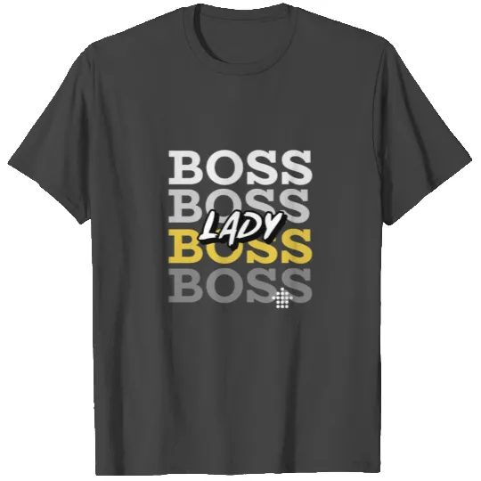 BOSS LADY T Shirts