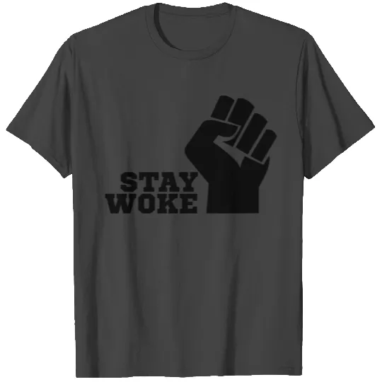 Stay Woke T Shirts