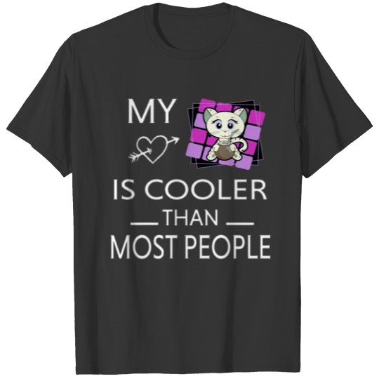 CAT-MY HEART IS COOLER THAN MOST PEOPLE T-shirt
