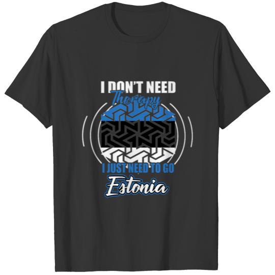 I don t need therapy just estonia T-shirt
