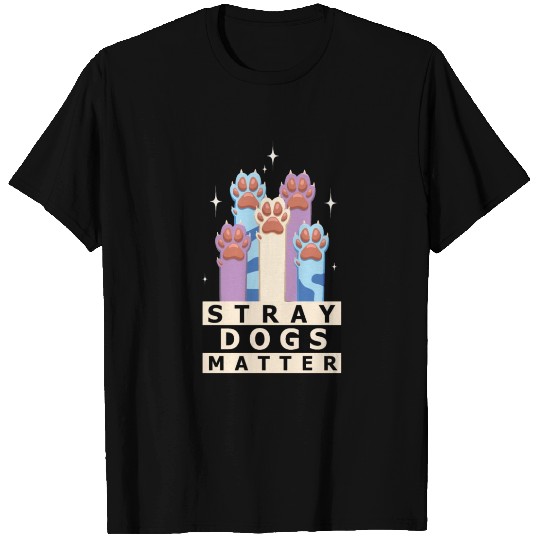 Stray Dogs Matter T Shirts